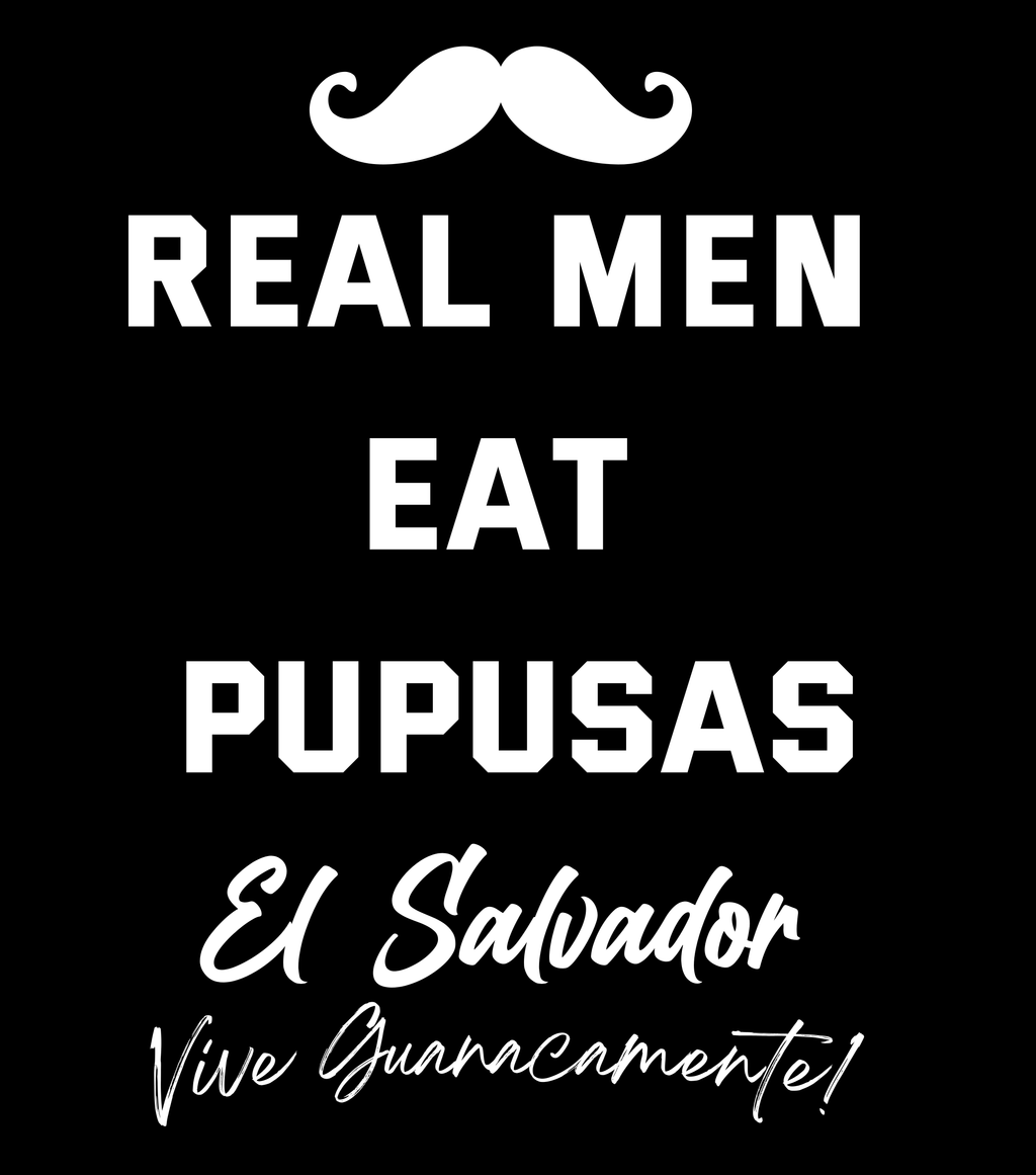 Real Men Eat Pupusas